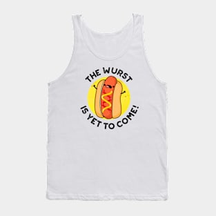 The Wurst Is Yet To Come Funny Hot Dog Pun Tank Top